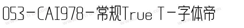 053-CAI978-常规True T字体转换